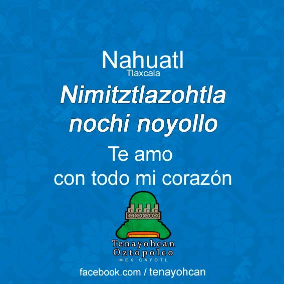 Te Amo en Náhuatl