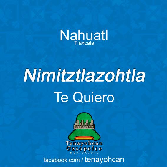 Te quiero en Náhuatl